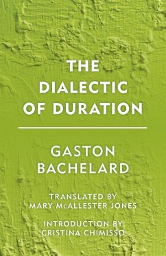 The Dialectic of Duration - Bachelard, Gaston