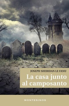 La casa junto al camposanto - Le Fanu, Joseph Sheridan