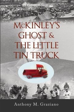 McKinley's Ghost & the Little Tin Truck: Volume 127 - Graziano, Anthony M.