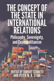 The Concept of the State in International Relations: Philosophy, Sovereignty and Cosmopolitanism