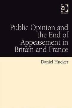 Public Opinion and the End of Appeasement in Britain and France - Hucker, Daniel