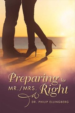 Preparing for Mr./Mrs. Right: Volume 1 - Ellingberg, Philip