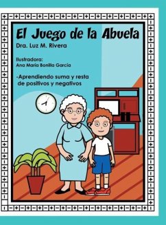 El juego de la abuela: Aprendiendo suma y resta de positivos y negativos - Rivera, Luz M.