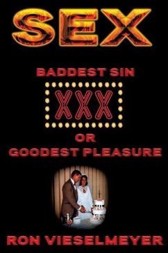 Sex: Baddest Sin or GOODEST Pleasure - Vieselmeyer, Ron