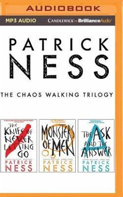 Patrick Ness - The Chaos Walking Trilogy: The Knife of Never Letting Go, the Ask & the Answer, Monsters of Men - Ness, Patrick