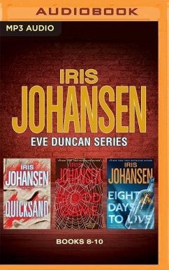 Iris Johansen - Eve Duncan Series: Books 8-10: Quicksand, Blood Game, Eight Days to Live - Johansen, Iris