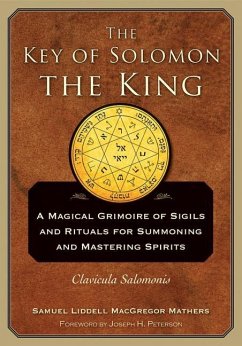 The Key of Solomon the King: Clavicula Salomonis - Mathers, S.L. MacGregor (S.L. MacGregor Mathers)