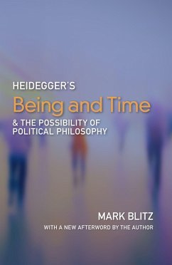Heidegger's Being and Time and the Possibility of Political Philosophy - Blitz, Mark