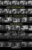 Antimemorias de un comunista incómodo : de la Pirenaica a Podemos Antimemorias de un comunista incómodo : de la Pirenaica a Podemos