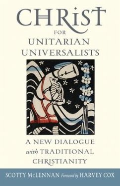 Christ for Unitarian Universalists - McLennan, Scotty (Scotty McLennan)