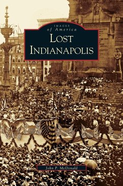 Lost Indianapolis - Mcdonald, J.; Mcdonald, John