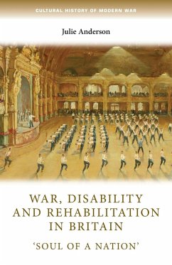 War, disability and rehabilitation in Britain - Anderson, Julie (Professor of Modern History)