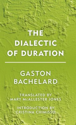 The Dialectic of Duration - Bachelard, Gaston