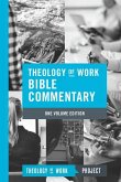 Theology of Work Bible Commentary, 1-Volume Edition