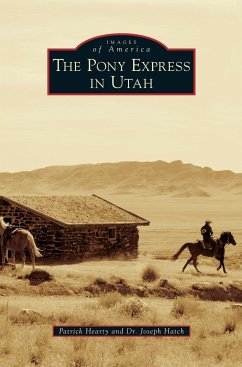 Pony Express in Utah - Hearty, Patrick; Hatch, Joseph