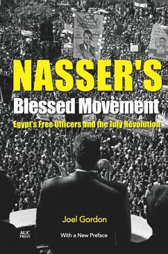 Nasser's Blessed Movement: Egypt's Free Officers and the July Revolution