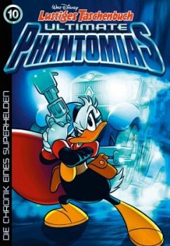 Die Chronik eines Superhelden / Lustiges Taschenbuch Ultimate Phantomias Bd.10