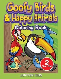 Goofy Birds & Happy Animals: Coloring Book 2 Year Old - Kids, Jupiter