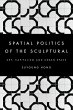 Spatial Politics of the Sculptural - Bild 1