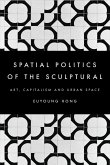 The Spatial Politics of the Sculptural