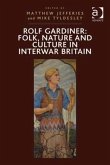 Rolf Gardiner: Folk, Nature and Culture in Interwar Britain