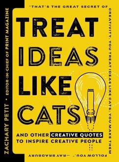 Treat Ideas Like Cats - Petit, Zachary