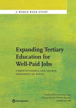Expanding Tertiary Education for Well-Paid Jobs - Blom, Andreas; Raza, Reehana; Kiamba, Crispus; Bayusuf, Himdat; Adil, Mariam