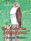 &quote;And... I Called Him 'Magnificent'.&quote;