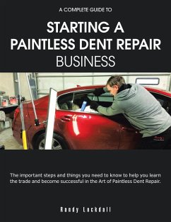 A Complete Guide to Starting a Paintless Dent Repair Business - Lockdall, Randy