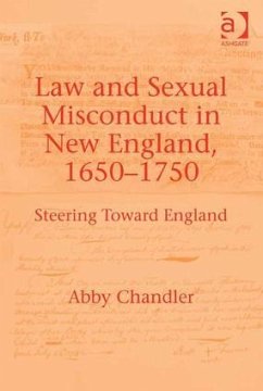 Law and Sexual Misconduct in New England, 1650-1750 - Chandler, Abby