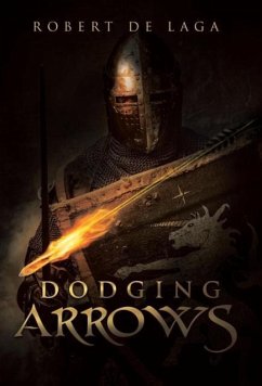 Dodging Arrows - de Laga, Robert