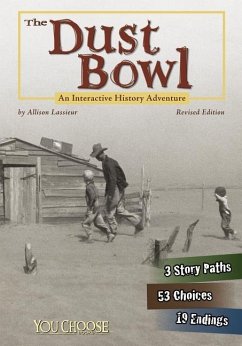 The Dust Bowl: An Interactive History Adventure - Lassieur, Allison