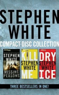 Stephen White - Dr. Alan Gregory Series: Books 1-3: Missing Persons, Kill Me, Dry Ice - White, Stephen