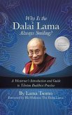 Why Is the Dalai Lama Always Smiling?: A Westerner's Introduction and Guide to Tibetan Buddhist Practice