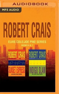 Robert Crais - Elvis Cole/Joe Pike Series: Books 6 & 7: Sunset Express & Indigo Slam - Crais, Robert