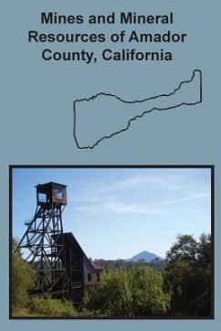 Mines and Mineral Resources of Amador County, California - Carlson, Denton W.; Clark, William B.