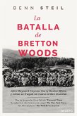 La batalla de Bretton Woods : John Maynard Keynes, Harry Dexter White y cómo se fraguó un nuevo orden mundial