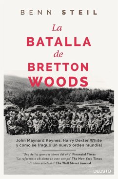 La batalla de Bretton Woods : John Maynard Keynes, Harry Dexter White y cómo se fraguó un nuevo orden mundial - Steil, Benn