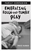 Embracing Rough-And-Tumble Play Family Companion [25-Pack]