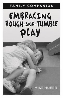 Embracing Rough-And-Tumble Play Family Companion [25-Pack] - Huber, Mike
