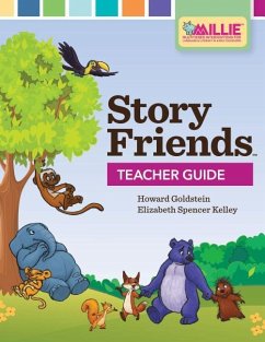 Story Friends(tm) Teacher Guide - Goldstein, Howard; Spencer Kelley, Elizabeth