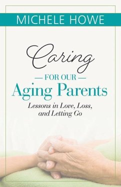 Caring for Our Aging Parents - Howe, Michele
