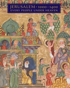 Jerusalem, 1000-1400: Every People Under Heaven