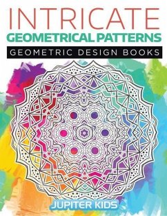 Intricate Geometrical Patterns: Geometric Design Books - Kids, Jupiter