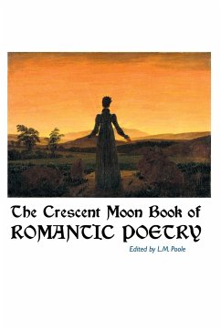 The Crescent Moon Book of Romantic Poetry - Poole, L. M.