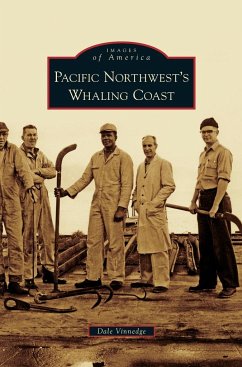Pacific Northwest's Whaling Coast - Vinnedge, Dale