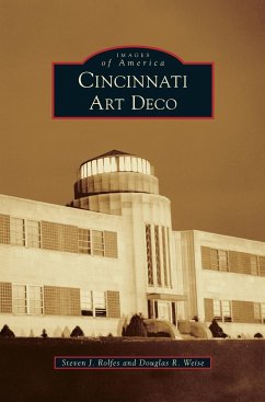Cincinnati Art Deco - Rolfes, Steven J.; Weise, Douglas R.
