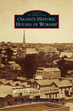 Omaha's Historic Houses of Worship - Wirth, Eileen; McCabe, Carol