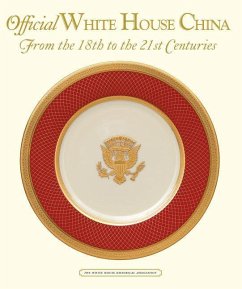 Official White House China, from the 18th to the 21st Centuries