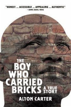 The Boy Who Carried Bricks - Carter, Alton